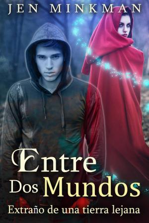 Cover of the book Entre Dos Mundos: Extraño de una Tierra Lejana by Chrissy Peebles