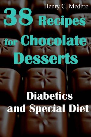 bigCover of the book 38 Recipes for Chocolate Desserts. Diabetics and Special Diets by 