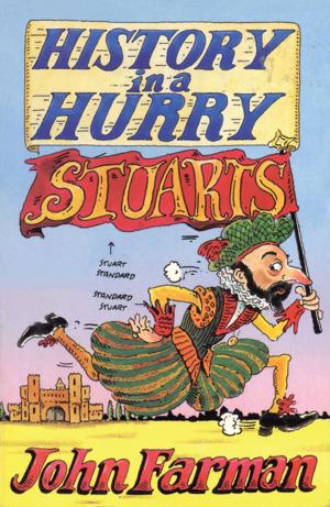 Cover of the book History in a Hurry: Stuarts by Noel Streatfeild