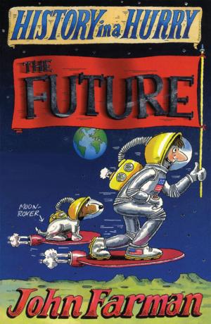 Cover of the book History in a Hurry: The Future by Richard McCourt, Dominic Wood