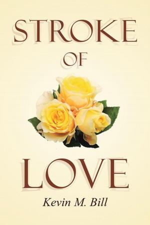 Cover of the book Stroke of Love by S. Bennett P. John
