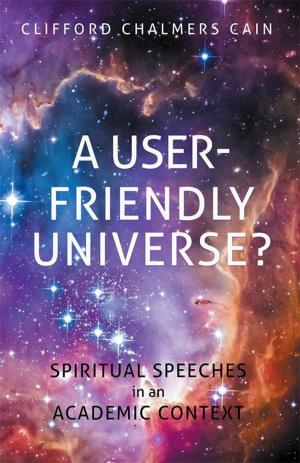 Cover of the book A User-Friendly Universe? by William D. Moak