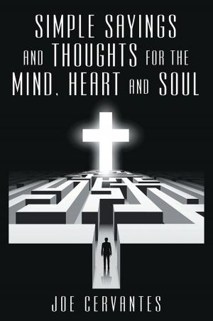 Cover of the book Simple Sayings and Thoughts for the Mind, Heart and Soul by E. Troy