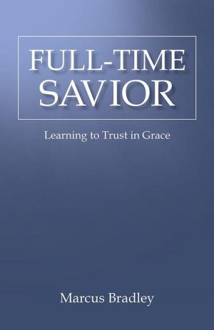 Cover of the book Full-Time Savior by Mari Sampedro-Iglesia