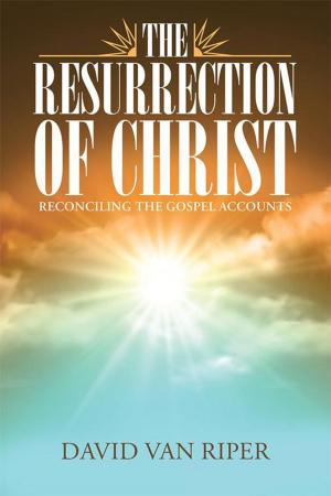 Cover of the book The Resurrection of Christ by Oscar C. Johnson Ph.D.