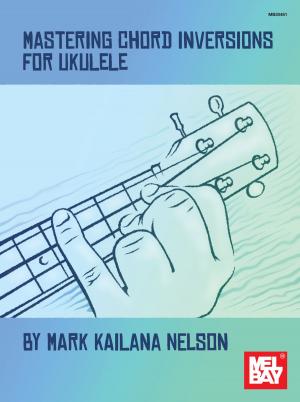 Cover of the book Mastering Chord Inversions for Ukulele by Corey Christiansen