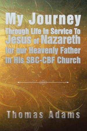 Cover of the book My Journey Through Life in Service to Jesus of Nazareth for Our Heavenly Father in His Sbc-Cbf Church by Nancy McCarthy