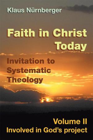 Cover of the book Faith in Christ Today Invitation to Systematic Theology by Sheikh Elanayyal Abu Groon