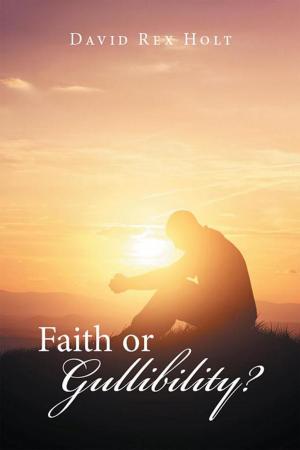 Cover of the book Faith or Gullibility? by A. B. “Ben” Eggleton
