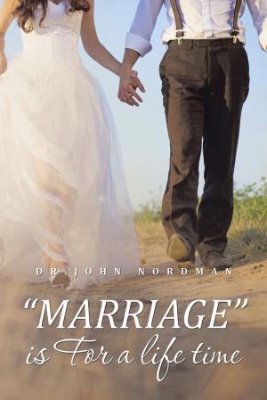 Cover of the book “Marriage” Is for a Life Time by Gill Ryhorchuck