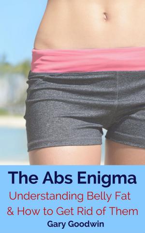 Book cover of The Abs Enigma: Understanding Belly Fat and How to Get Rid of Them