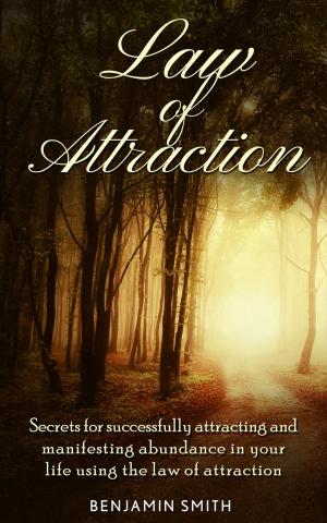 Cover of Law of Attraction: Secrets for Successfully Attracting and Manifesting Abundance in Your Life Using the Law of Attraction