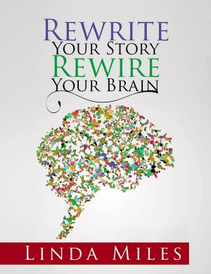 Book cover of Rewrite Your Story Rewire Your Brain