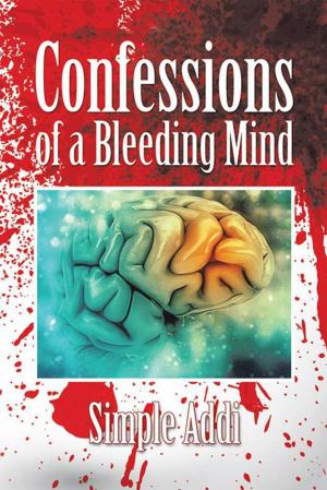Cover of the book Confessions of a Bleeding Mind by Chris Ehiobuche, Chizoba Madueke