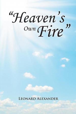 Cover of the book "Heaven’S Own Fire" by Mary Burton King