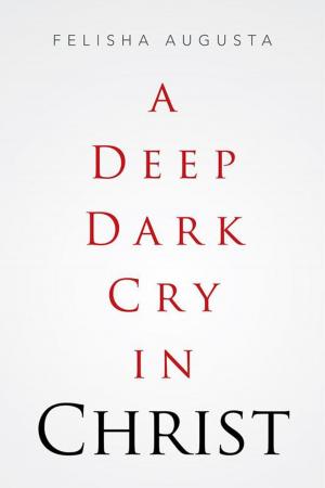 Cover of the book A Deep Dark Cry in Christ by Michele Alanis