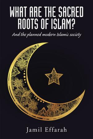 bigCover of the book What Are the Sacred Roots of Islam? by 
