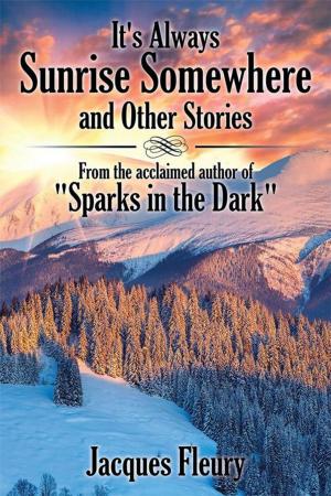 Cover of the book It’S Always Sunrise Somewhere and Other Stories by D. J. Bahr