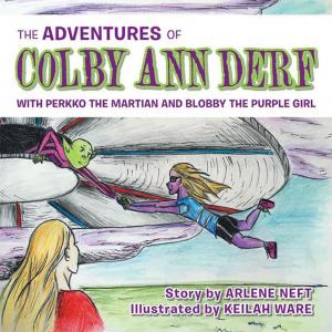Cover of the book The Adventures of Colby Ann Derf by John Dickey