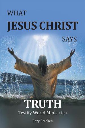Cover of the book What Jesus Christ Says Truth by Fatma Yardimsever Hakalmaz