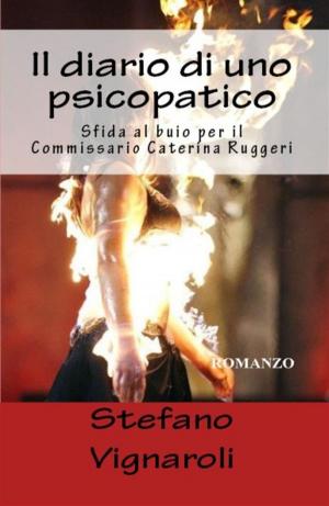 Book cover of Il Diario di uno psicopatico - Sfida al buio per il Commissario Caterina Ruggeri