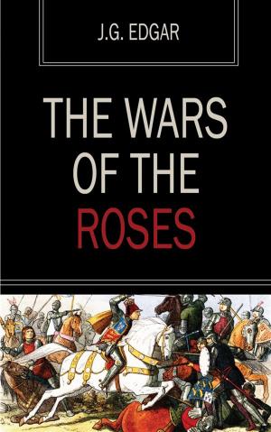 Cover of the book The Wars of the Roses by Earle Walcott