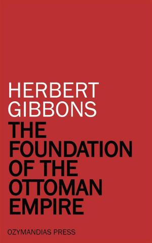 Cover of the book The Foundation of the Ottoman Empire by G. A. Henty