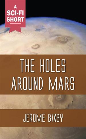 Cover of the book The Holes Around Mars by Larry Harris