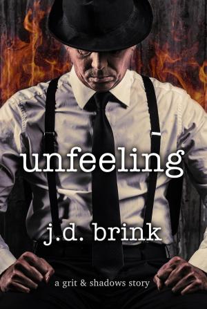 Cover of the book Unfeeling by J. D. Brink