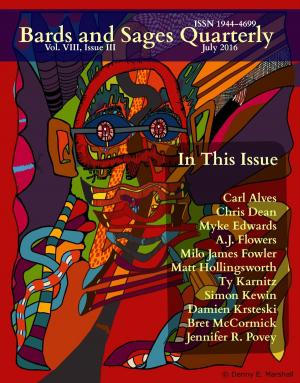 Cover of the book Bards and Sages Quarterly (July 2016) by Julie Ann Dawson, CB Droege, Vonnie Winslow Crist, Larry Lefkowitz, Mark Charke, ErlyAnne Toomey, J.M. Williams, Bill Hiatt