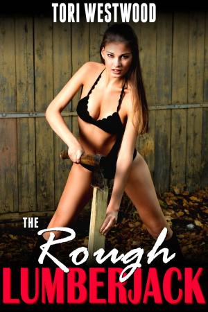 Book cover of The Rough Lumberjack (Anal Sex Spanking BDSM Age Gap Brat Erotica)