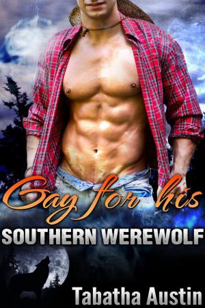 Cover of the book Gay For His Southern Werewolf by Tabatha Austin