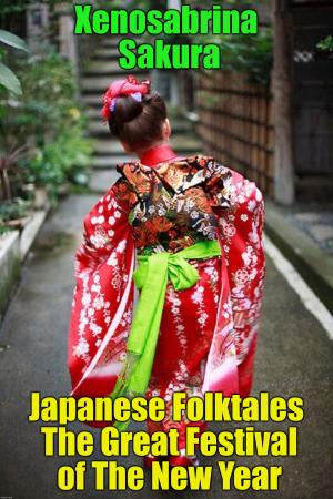 Cover of the book Japanese Folktales The Great Festival of The New Year by TruthBeTold Ministry, Joern Andre Halseth, Samuel Henry Hooke