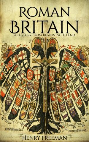 Cover of the book Roman Britain: A History From Beginning to End by Henry Freeman