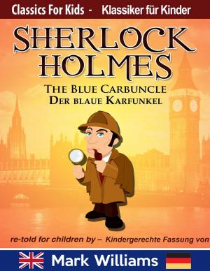 Book cover of Sherlock Holmes re-told for children / KIndergerechte Fassung The Blue Carbuncle / Der blaue Karfunkel