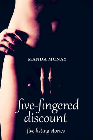 Cover of the book Five-Fingered Discount: Five Fisting Stories by Thang Nguyen