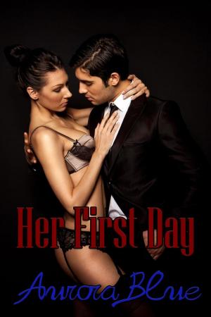 Cover of the book Her First Day by Aurora Blue