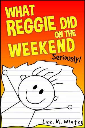 Cover of the book What Reggie Did on the Weekend by Charlotte Cotter