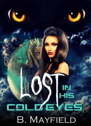 Cover of the book Lost in his Cold Eyes by Donna D. Vitucci