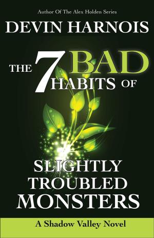 Cover of the book The 7 Bad Habits of Slightly Troubled Monsters by Caron Rider