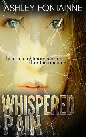 Cover of the book Whispered Pain by Ashley Fontainne, Lillian Hansen