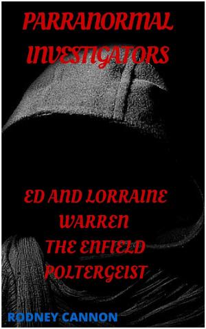 Cover of the book Paranormal Investigators ed And Lorraine Warren, The Enfield Poltergeist by rodney cannon