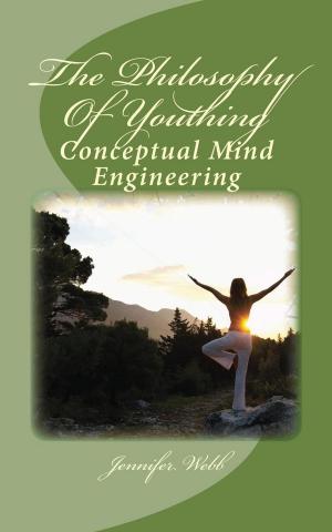 Cover of the book The Philosophy of Youthing: Conceptual Mind Engineering by A. J. WRIGHT