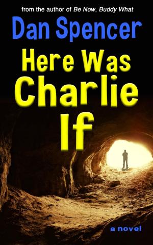 Cover of the book Here Was Charlie If by Casey Harvey