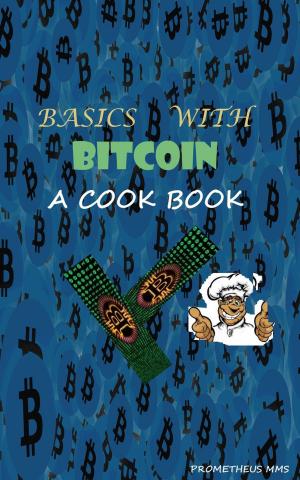 Cover of the book Basics with Bitcoin by Elaine Meszaros