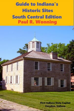 Book cover of Guide to Indiana's Historic Sites - South Central Edition