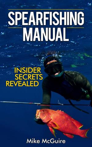 Book cover of Spearfishing Manual: Insider Secrets Revealed