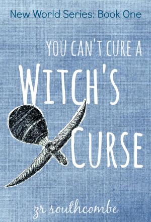 Cover of the book You Can't Cure A Witch's Curse by Harvey Quamme