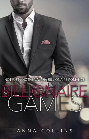 Cover of the book Billionaire Romance: Billionaire Games Preview by Anna Collins