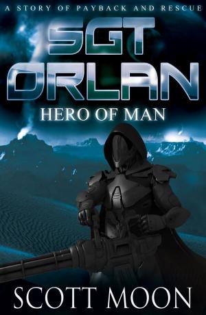 Book cover of Sgt Orlan: Hero of Man